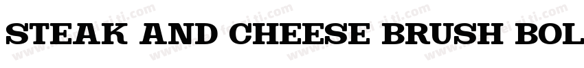 Steak And Cheese Brush Bold字体转换